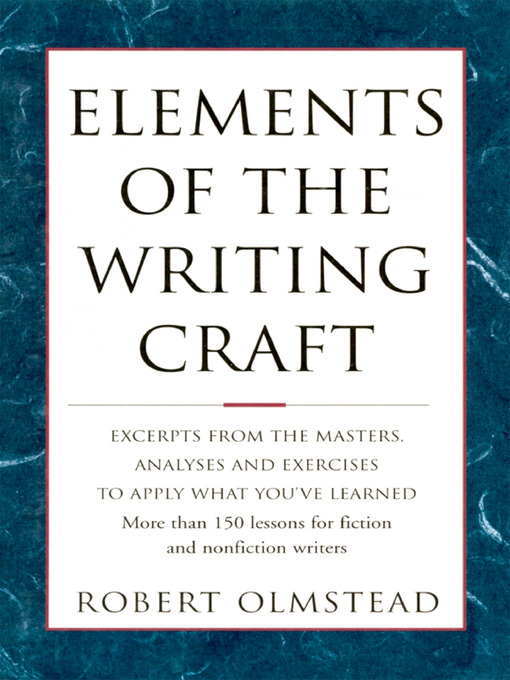 Title details for Elements of the Writing Craft by Olmstead Robert - Available